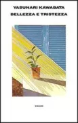 Copertina libro <b>Bellezza e tristezza<br></b>(titolo originale o altro titolo: <i>Utsukushisa to kanashimi to</i>)