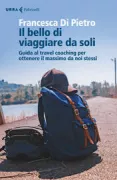 Copertina libro <b>Il bello di viaggiare da soli</b>