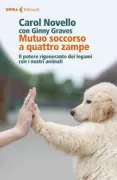 Copertina libro <b>Mutuo soccorso a quattro zampe<br></b>(titolo originale o altro titolo: <i>Mutual rescue</i>)