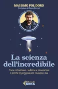 Copertina libro <b>La scienza dell'incredibile</b>