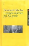 Copertina libro <b>Il mondo islamico nel 20. secolo<br></b>(titolo originale o altro titolo: <i>Geschichte der islamischen Welt im 20. Jahrhundert</i>)