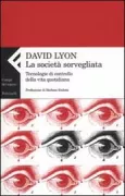 Copertina libro <b>La società sorvegliata<br></b>(titolo originale o altro titolo: <i>Surveillance society</i>)
