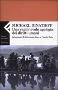 Copertina libro <b>Una ragionevole apologia dei diritti umani<br></b>(titolo originale o altro titolo: <i>Human rights as politics and idolatry</i>)
