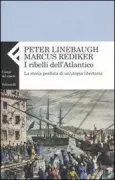 Copertina libro <b>I ribelli dell'Atlantico<br></b>(titolo originale o altro titolo: <i>The many-headed hydra</i>)
