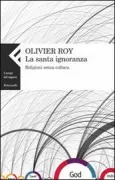 Copertina libro <b>La santa ignoranza<br></b>(titolo originale o altro titolo: <i>La sainte ignorance</i>)