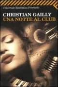 Copertina libro <b>Una notte al club<br></b>(titolo originale o altro titolo: <i>Un soir au club</i>)