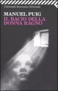 Copertina libro <b>Il bacio della donna ragno<br></b>(titolo originale o altro titolo: <i>El beso de la mujer araña</i>)