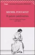 Copertina libro <b>Il potere psichiatrico<br></b>(titolo originale o altro titolo: <i>Le pouvoir psychiatrique</i>)