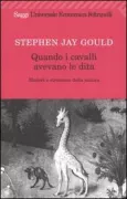 Copertina libro <b>Quando i cavalli avevano le dita<br></b>(titolo originale o altro titolo: <i>Henʼs teeth and horseʼs toes. -</i>)