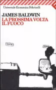 Copertina libro <b>La prossima volta, il fuoco<br></b>(titolo originale o altro titolo: <i>The fire next time</i>)