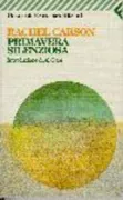 Copertina libro <b>Primavera silenziosa<br></b>(titolo originale o altro titolo: <i>Silent spring</i>)