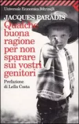 Copertina libro <b>Qualche buona ragione per non sparare sui vostri genitori<br></b>(titolo originale o altro titolo: <i>Comment pardonner à ses parents</i>)