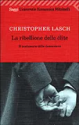 Copertina libro <b>La ribellione delle élite<br></b>(titolo originale o altro titolo: <i>The revolt of the élites and the betrayal of democracy</i>)