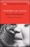 Copertina libro <b>Bravo brontosauro<br></b>(titolo originale o altro titolo: <i>Bully for brontosaurus. -</i>)