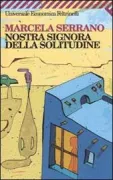 Copertina libro <b>Nostra signora della solitudine<br></b>(titolo originale o altro titolo: <i>Nuestra señora de la Soledad</i>)