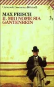 Copertina libro <b>Il mio nome sia Gantenbein<br></b>(titolo originale o altro titolo: <i>Mein name sei Gantenbein</i>)