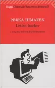 Copertina libro <b>L’etica hacker e lo spirito dell’età dell’informazione<br></b>(titolo originale o altro titolo: <i>The hacker ethic, and the spirit of the information age</i>)