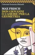 Copertina libro <b>Don Giovanni, o L'amore per la geometria<br></b>(titolo originale o altro titolo: <i>Don Juan, oder die Liebe zur Geometrie</i>)