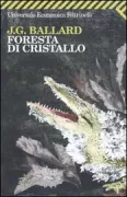 Copertina libro <b>Foresta di cristallo<br></b>(titolo originale o altro titolo: <i>The crystal world</i>)