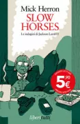 Copertina libro <b>1: Slow Horses<br></b>(titolo originale o altro titolo: <i>Slow horses</i>)