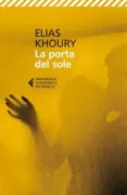 Copertina libro <b>La porta del sole<br></b>(titolo originale o altro titolo: <i>Bāb al-šams</i>)