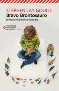 Copertina libro <b>Bravo brontosauro<br></b>(titolo originale o altro titolo: <i>Bully for brontosaurus. -</i>)