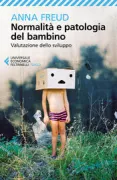 Copertina libro <b>Normalità e patologia del bambino<br></b>(titolo originale o altro titolo: <i>Normality and Pathology in Childhood</i>)