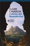 Copertina libro <b>L'ultima dei Neanderthal<br></b>(titolo originale o altro titolo: <i>The last Neanderthal</i>)
