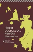 Copertina libro <b>Netocka Nezvanova<br></b>(titolo originale o altro titolo: <i>Nètočka Nezvànova</i>)