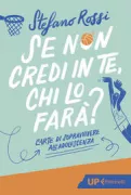 Copertina libro <b>Se non credi in te, chi lo farà?</b>
