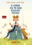 Copertina libro <b>Il giorno che mi sono svegliato piccolo</b>