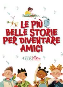 Copertina libro <b>Le più belle storie per diventare amici</b>
