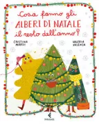 Copertina libro <b>Cosa fanno gli alberi di Natale il resto dell'anno?</b>