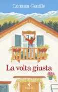 Copertina libro <b>La volta giusta</b>
