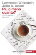 Copertina libro <b>Più o meno quanto?<br></b>(titolo originale o altro titolo: <i>Guesstimation : solving the world's problems on the back of a cocktail napkin</i>)