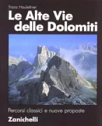 Copertina libro <b>Le alte vie delle Dolomiti<br></b>(titolo originale o altro titolo: <i>Das große Buch der Dolomiten-Höhenwege. -</i>)