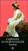 Copertina libro <b>L'abbazia di Northanger<br></b>(titolo originale o altro titolo: <i>Northanger Abbey</i>)