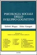 Copertina libro <b>Psicologia sociale dello sviluppo cognitivo (A cura di) Gabriel Mugny , Felice Carugati</b>