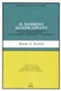 Copertina libro <b>Il bambino handicappato<br></b>(titolo originale o altro titolo: <i>Educating children with learning and behavior problems</i>)