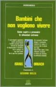 Copertina libro <b>Bambini che non vogliono vivere<br></b>(titolo originale o altro titolo: <i>Children who don't want to live</i>)
