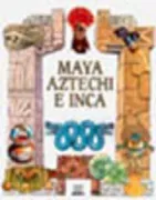Copertina libro MAYA AZTECHI INCA (BROSSURA)