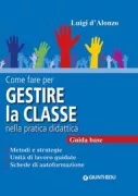 Copertina libro <b>Come fare per gestire la classe nella pratica didattica</b>