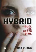 Copertina libro <b>Hybrid<br></b>(titolo originale o altro titolo: <i>What's left of me</i>)