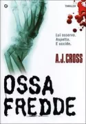 Copertina libro <b>Ossa fredde<br></b>(titolo originale o altro titolo: <i>Gone in seconds</i>)