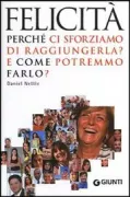 Copertina libro <b>Felicità<br></b>(titolo originale o altro titolo: <i>Happiness. the science behind your smile</i>)