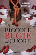 Copertina libro <b>Le piccole bugie del cuore<br></b>(titolo originale o altro titolo: <i>Little white lies</i>)