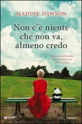 Copertina libro <b>Non c'è niente che non va, almeno credo<br></b>(titolo originale o altro titolo: <i>The opposite of maybe</i>)