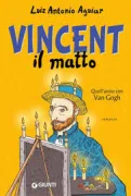 Copertina libro <b>Vincent il matto<br></b>(titolo originale o altro titolo: <i>Sonhos em amarelo</i>)