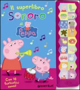 Copertina libro <b>Il superlibro sonoro di Peppa<br></b>(titolo originale o altro titolo: <i>Peppa's super noisy sound book</i>)