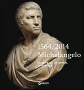 Copertina libro <b>1564/2014 Michelangelo: Incontrare un artista universale</b>